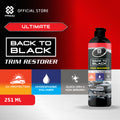 Back to Black Trim Restorer Dressing Plastik Karet 251mL - Pengkilap & Perawatan Trim Interior Exterior